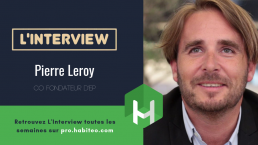 Pierre Leroy répond au micro d'habiteo sur le futur de l'immobilier